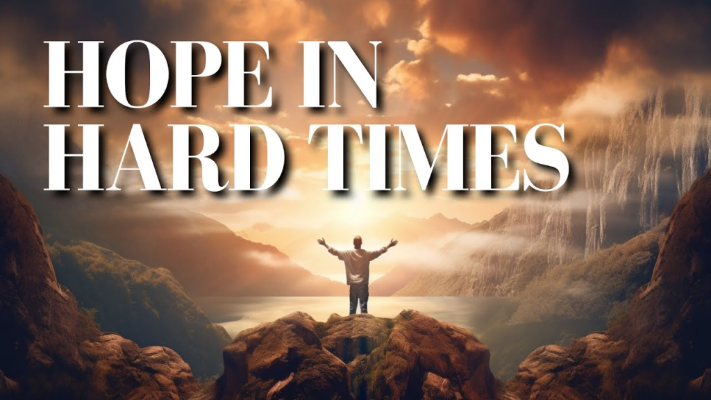 Hope in hard times